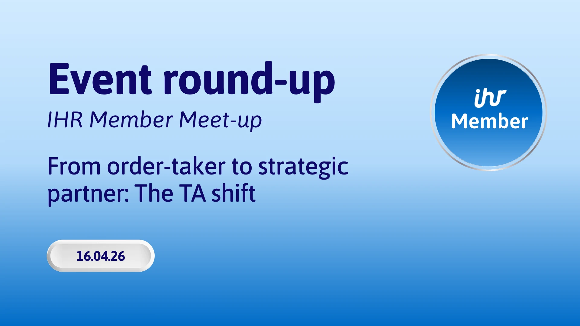 Event round-up: From order-taker to strategic partner: The TA shift ...