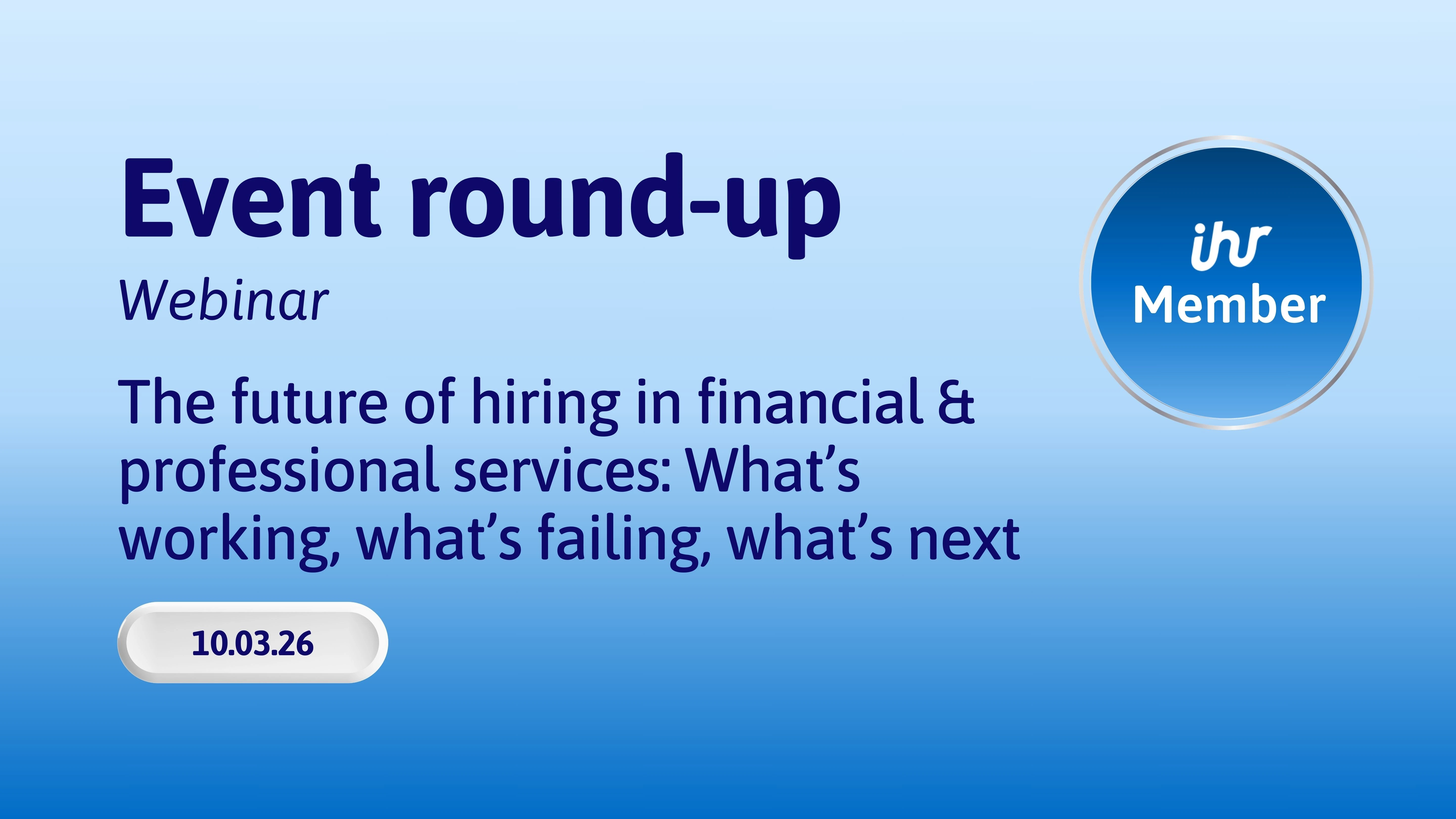 Event round-up: The future of hiring in financial & professional services